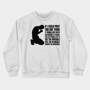 All You Need Is Faith Crewneck Sweatshirt